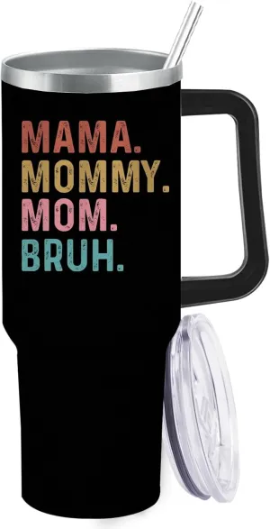 40oz Tumbler with Handle Mama Mommy Mom Bruh Tumbler Insulated for Hot and Cold Tumbler with Lids and Straws for Women