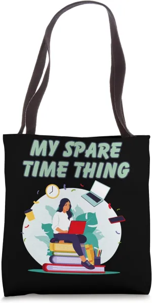 My Spare Time Thing Funny Reading Enthusiastic Reader Tote Bag