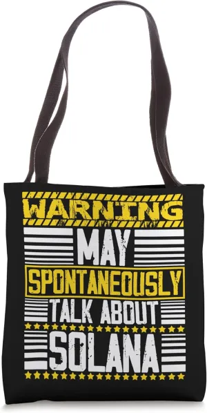 Warning May Spontaneously Talking About Solana, SOL Token Tote Bag